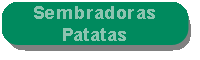 Sembradora de Patatas