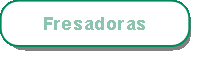 Fresadora